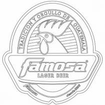 FAMOSA LAGER BEER TRADICION Y ORGULLO DE GUATEMALA FAMOSA DESDE 1896