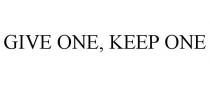 GIVE ONE, KEEP ONE