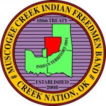 #MUSCOGEE CREEK INDIAN FREEDMEN BAND# CREEK NATION, OK 1866 TREATY INDIAN TERRITORY 1891 ESTABLISHED 2008