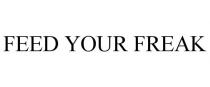 FEED YOUR FREAK