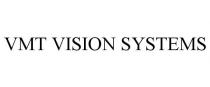 VMT VISION SYSTEMS