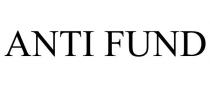 ANTI FUND