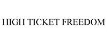 HIGH TICKET FREEDOM
