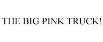 THE BIG PINK TRUCK!