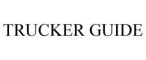 TRUCKER GUIDE