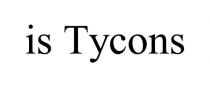 IS TYCONS