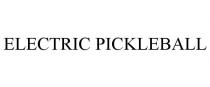 ELECTRIC PICKLEBALL