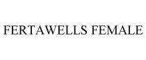 FERTAWELLS FEMALE
