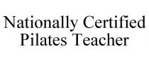 NATIONALLY CERTIFIED PILATES TEACHER