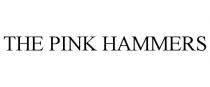 THE PINK HAMMERS