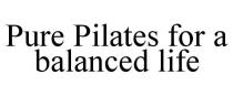 PURE PILATES FOR A BALANCED LIFE