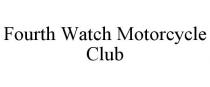 FOURTH WATCH MOTORCYCLE CLUB