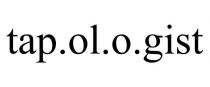 TAP.OL.O.GIST