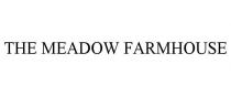 THE MEADOW FARMHOUSE