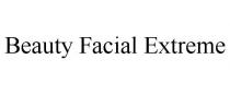 BEAUTY FACIAL EXTREME
