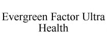 EVERGREEN FACTOR ULTRA HEALTH