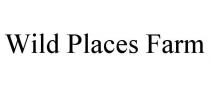 WILD PLACES FARM