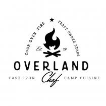 COOK OVER FIRE FEAST UNDER STARS EST. '19 OVERLAND CHEF CAST IRON CAMP CUISINE