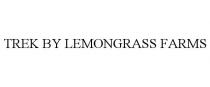 TREK BY LEMONGRASS FARMS