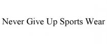 NEVER GIVE UP SPORTS WEAR