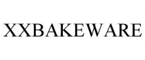 XXBAKEWARE