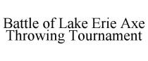 BATTLE OF LAKE ERIE AXE THROWING TOURNAMENT