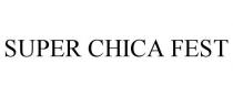 SUPER CHICA FEST