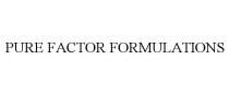 PURE FACTOR FORMULATIONS