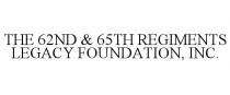 THE 62ND & 65TH REGIMENTS LEGACY FOUNDATION, INC.