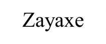 ZAYAXE