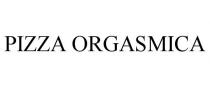 PIZZA ORGASMICA