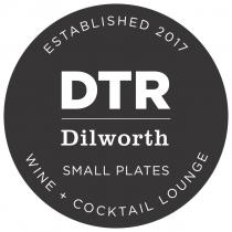 ESTABLISHED 2017 DTR DILWORTH SMALL PLATES WINE + COCKTAIL LOUNGE