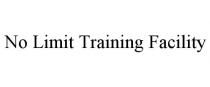 NO LIMIT TRAINING FACILITY