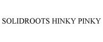SOLIDROOTS HINKY PINKY