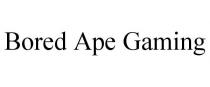 BORED APE GAMING