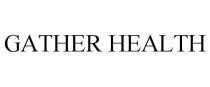 GATHER HEALTH