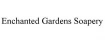ENCHANTED GARDENS SOAPERY