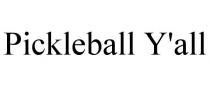 PICKLEBALL Y'ALL
