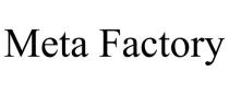 META FACTORY