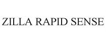 ZILLA RAPID SENSE