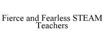 FIERCE AND FEARLESS STEAM TEACHERS