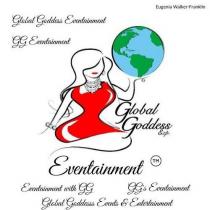 EVENTAINMENT, GLOBAL GODDESS EXP., EVENTAINMENT WITH GG, GG'S EVENTAINMENT, GLOBAL GODDESS EVENTAINMENT, GLOBAL GODDESS EVENTS AND ENTERTAINMENT, GG EVENTAINMENT