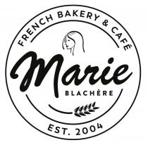 MARIE BLACHRE FRENCH BAKERY & CAF EST. 2004