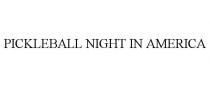 PICKLEBALL NIGHT IN AMERICA