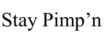 STAY PIMP'N