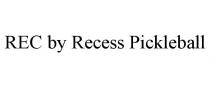 REC BY RECESS PICKLEBALL