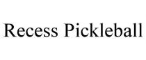 RECESS PICKLEBALL