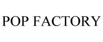 POP FACTORY