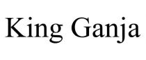 KING GANJA