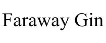 FARAWAY GIN
